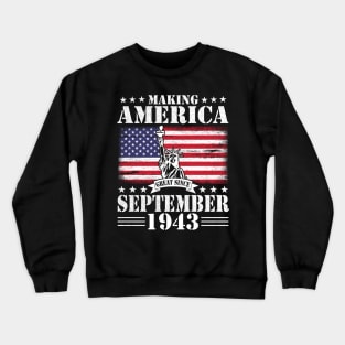 Happy Birthday To Me You Making America Great Since September 1943 77 Years Old Crewneck Sweatshirt